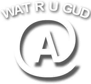 WatRUGudAt.com